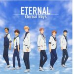 『Eternal』【挿入歌】（永久少年 Eternal Boys）の動画を楽しもう！